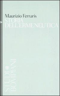 Storia dell'ermeneutica - Maurizio Ferraris - Libro Bompiani 1988, Studi Bompiani | Libraccio.it