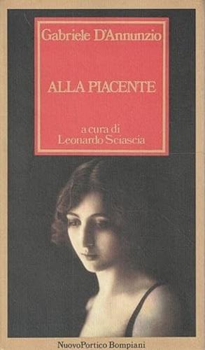 Alla piacente - Gabriele D'Annunzio - Libro Bompiani 2000, Nuovo portico | Libraccio.it