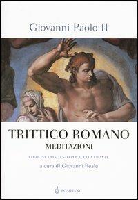 Trittico Romano. Meditazioni. Testo polacco a fronte - Giovanni Paolo II - Libro Bompiani 2003 | Libraccio.it