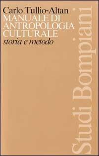 Manuale di antropologia culturale - Carlo Tullio Altan - Libro Bompiani, Studi Bompiani | Libraccio.it