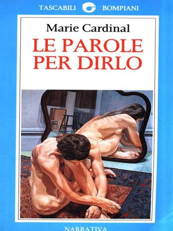 Le parole per dirlo - Marie Cardinal - Libro Bompiani 1984, Tascabili narrativa | Libraccio.it
