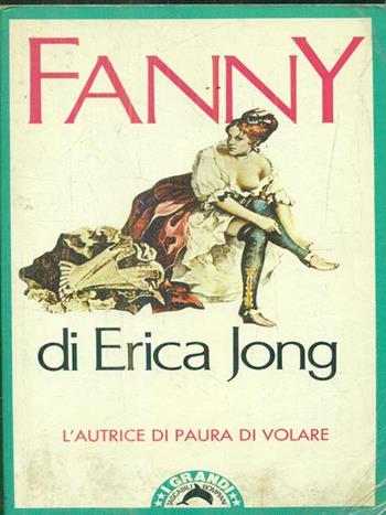 Fanny - Erica Jong - Libro Bompiani 1982, I grandi tascabili | Libraccio.it