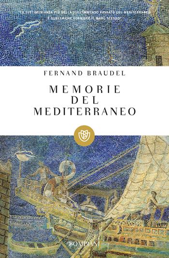 Memorie del Mediterraneo. Preistoria e antichità - Fernand Braudel - Libro Bompiani 2004, Tascabili. Saggi | Libraccio.it