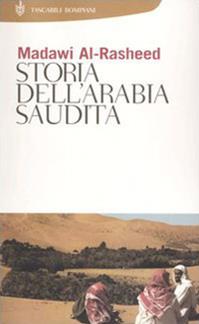 Storia dell'Arabia Saudita - Madawi Al-Rasheed - Libro Bompiani 2004, Storia paperback | Libraccio.it