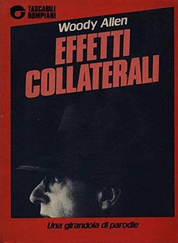 Effetti collaterali - Woody Allen - Libro Bompiani 1984, I grandi tascabili | Libraccio.it