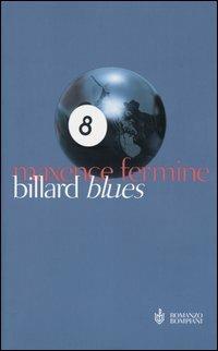 Billard Blues - Maxence Fermine - Libro Bompiani 2004, Narrativa straniera | Libraccio.it