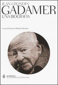Gadamer. Una biografia - Jean Grondin - Libro Bompiani 2004, Il pensiero occidentale | Libraccio.it