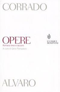 Opere. Vol. 2: Romanzi brevi e racconti - Corrado Alvaro - Libro Bompiani 2004, Classici | Libraccio.it