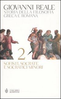 Storia della filosofia greca e romana. Vol. 2: Sofisti, Socrate e Socratici minori - Giovanni Reale - Libro Bompiani 2004, Tascabili | Libraccio.it