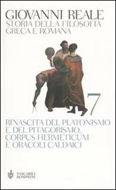 Storia della filosofia greca e romana. Vol. 7: Rinascita del platonismo e del pitagorismo, Corpus Hermeticum e Oracoli Caldaici.