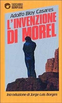 L'invenzione di Morel - Adolfo Bioy Casares - Libro Bompiani, Tascabili narrativa | Libraccio.it