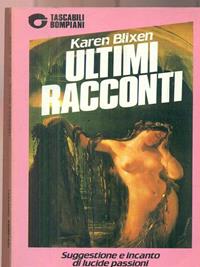 Ultimi racconti - Karen Blixen - Libro Bompiani 1988, Tascabili narrativa | Libraccio.it