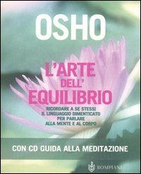 L' arte dell'equilibrio. Ricordare a se stessi il linguaggio dimenticato per parlare alla mente e al corpo. Con CD Audio - Osho - Libro Bompiani 2004, I grandi pasSaggi Bompiani | Libraccio.it