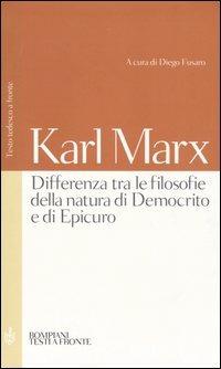 Differenza tra le filosofie della natura di Democrito e di Epicuro. Testo tedesco a fronte - Karl Marx - Libro Bompiani 2004, Testi a fronte | Libraccio.it