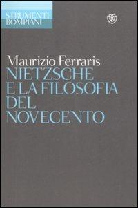 Nietzsche e la filosofia del Novecento - Maurizio Ferraris - Libro Bompiani 1989, Strumenti Bompiani | Libraccio.it
