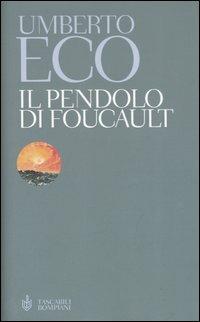 Il pendolo di Foucault - Umberto Eco - Libro Bompiani 2004, Tascabili | Libraccio.it