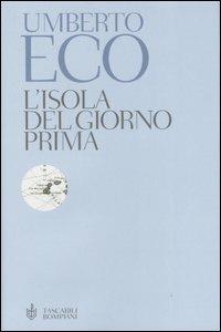 L' isola del giorno prima - Umberto Eco - Libro Bompiani 2004, Tascabili | Libraccio.it