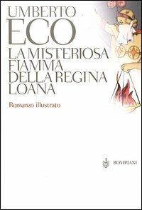 La misteriosa fiamma della regina Loana - Umberto Eco - Libro Bompiani 2004 | Libraccio.it