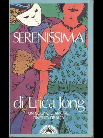 Serenissima - Erica Jong - Libro Bompiani 1989, I grandi tascabili | Libraccio.it