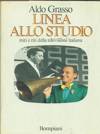 Linea allo studio - Aldo Grasso - Libro Bompiani 1989, Saggistica | Libraccio.it