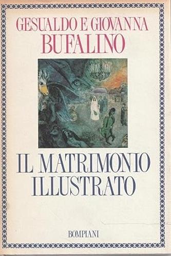 Il matrimonio illustrato - Gesualdo Bufalino, Giovanna Bufalino - Libro Bompiani 1999, Letteraria | Libraccio.it