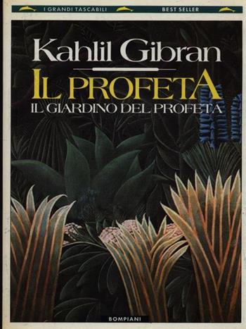 Il profeta-Il giardino del profeta - Kahlil Gibran - Libro Bompiani, I grandi tascabili | Libraccio.it