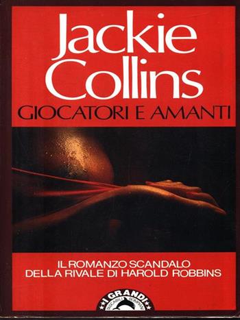 Giocatori e amanti - Jackie Collins - Libro Bompiani 1990, I grandi tascabili | Libraccio.it