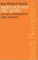 Morfogenesi del senso - Jean Petitot-Cocorda - Libro Bompiani 1990, Studi Bompiani | Libraccio.it