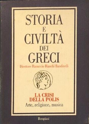 Storia e civiltà dei Greci. VI - Ranuccio Bianchi Bandinelli - Libro Bompiani 1990, Storia e civiltà dei Greci | Libraccio.it