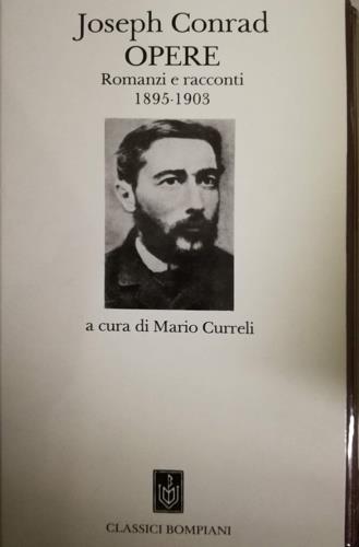 Opere, romanzi e racconti (1894-1903) - Joseph Conrad - Libro Bompiani 1990, Classici | Libraccio.it