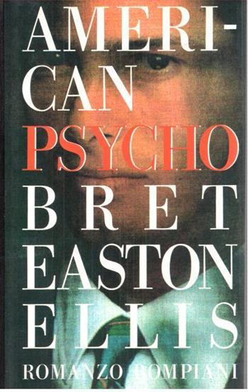 American psycho - Bret Easton Ellis - Libro Bompiani 2000, Letteraria | Libraccio.it