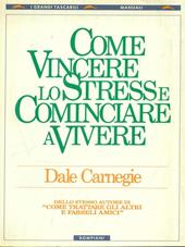Come vincere lo stress e cominciare a vivere