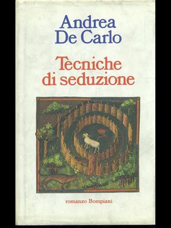 Tecniche di seduzione - Andrea De Carlo - Libro Bompiani, Letteraria | Libraccio.it