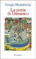 La porta di Damasco - Giorgio Montefoschi - Libro Bompiani 1992, Letteraria | Libraccio.it