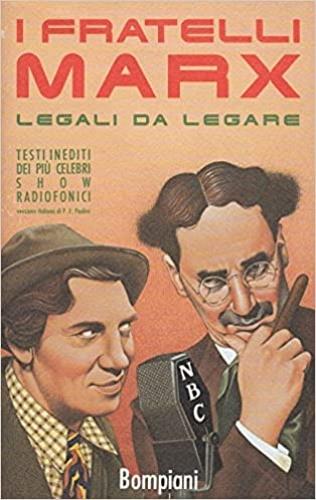 Legali da legare - Marx (fratelli) - Libro Bompiani 1992, I grandi tascabili | Libraccio.it