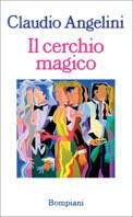 Il cerchio magico - Claudio Angelini - Libro Bompiani 1992, Letteraria | Libraccio.it