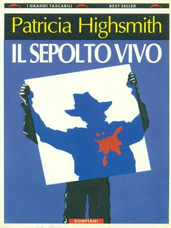 Il sepolto vivo - Patricia Highsmith - Libro Bompiani 1993, I grandi tascabili | Libraccio.it