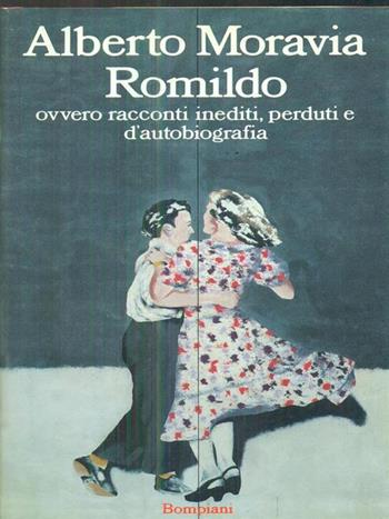Romildo ovvero racconti inediti - Alberto Moravia - Libro Bompiani 1993, Letteraria | Libraccio.it