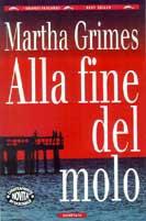 Alla fine del molo - Martha Grimes - Libro Bompiani 1994, I grandi tascabili | Libraccio.it