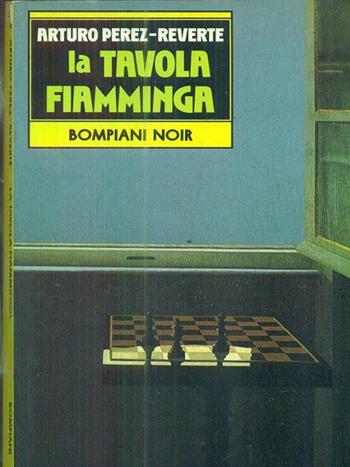 La tavola fiamminga - Arturo Pérez-Reverte - Libro Bompiani 1994, Letteraria | Libraccio.it