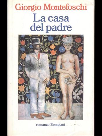 La casa del padre - Giorgio Montefoschi - Libro Bompiani 1994, Letteraria | Libraccio.it