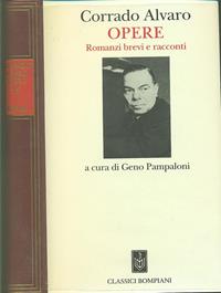 Opere. Romanzi brevi e racconti - Corrado Alvaro - Libro Bompiani 1994, Classici | Libraccio.it