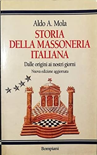 Storia della massoneria dalle origini ai nostri giorni - Aldo A. Mola - Libro Bompiani 1994, Storia paperback | Libraccio.it