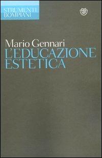 L' educazione estetica - Mario Gennari - Libro Bompiani 1994, Strumenti Bompiani | Libraccio.it