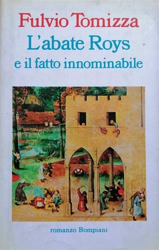 L' abate Roys e il fatto innominabile - Fulvio Tomizza - Libro Bompiani 1994, Letteraria | Libraccio.it