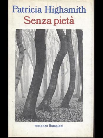 Senza pietà - Patricia Highsmith - Libro Bompiani 1994, Bompiani noir | Libraccio.it