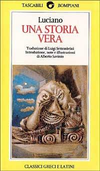 Storia vera - Luciano di Samosata - Libro Bompiani 1994, Tascabili classici | Libraccio.it