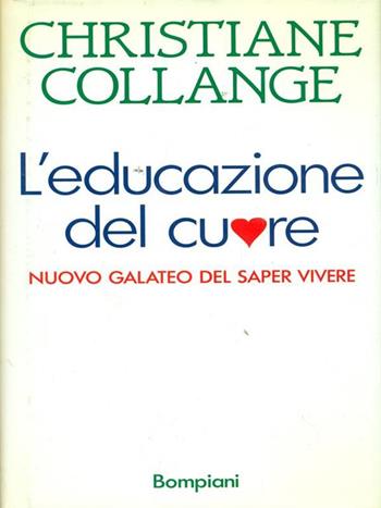 L' educazione del cuore - Christiane Collange - Libro Bompiani 1995, Saggistica | Libraccio.it