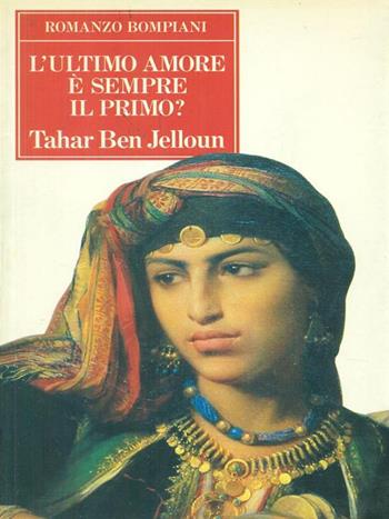 L'ultimo amore è sempre il primo? - Tahar Ben Jelloun - Libro Bompiani 1995, Le finestre | Libraccio.it