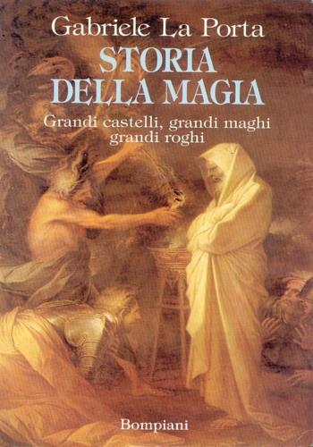 Storia della magia - Gabriele La Porta - Libro Bompiani 1999, Tascabili biografie e memorialistica | Libraccio.it